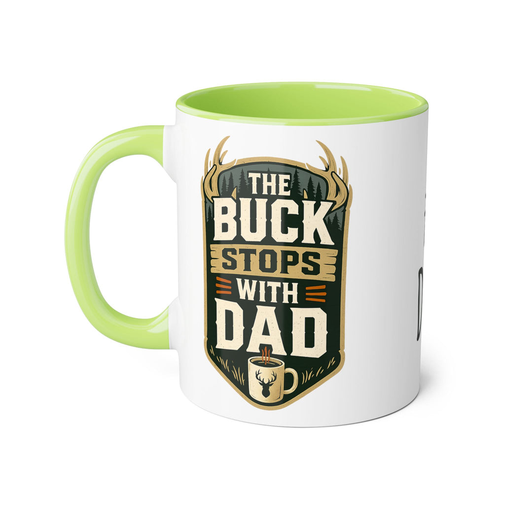 The Buck Stops With Dad - Mug Colors 11oz & 15oz