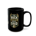 The Buck Stops With Dad - Mug 15oz