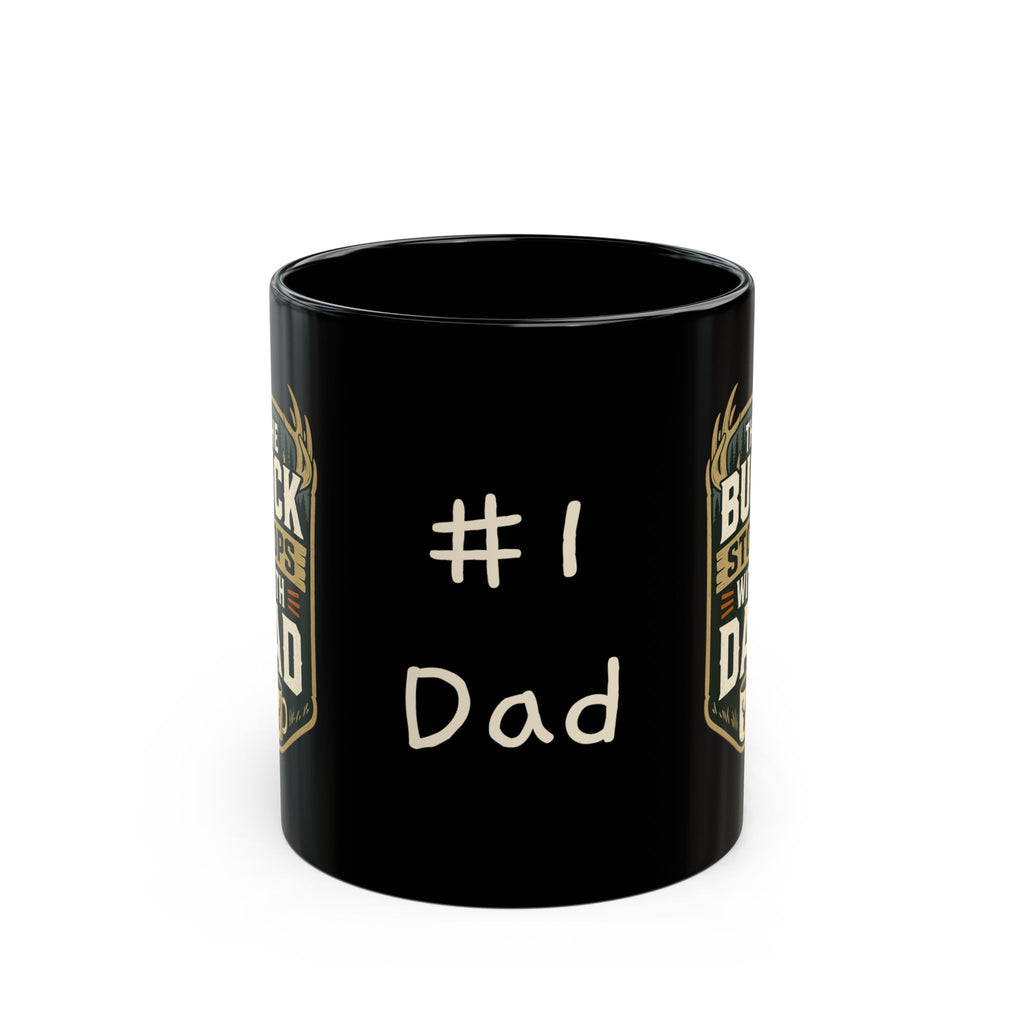 The Buck Stops With Dad -  Mug 11oz
