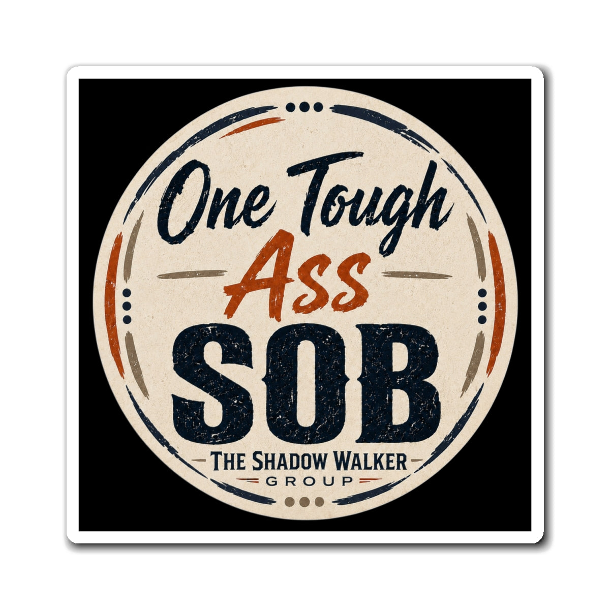 One Tough SOB |  Refrigerator Magnet