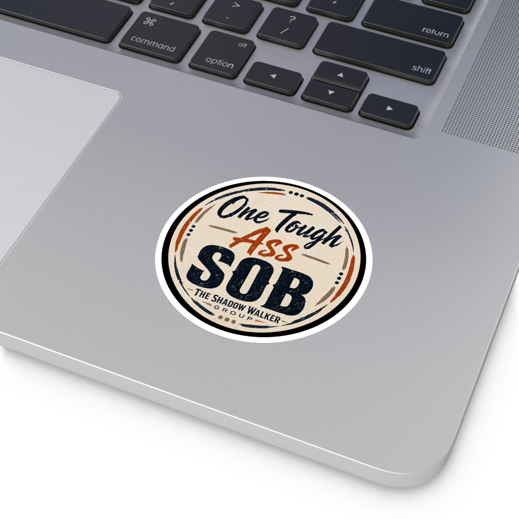 One Tough SOB Sticker | Tough, Retro Vinyl Kiss-Cut Sticker