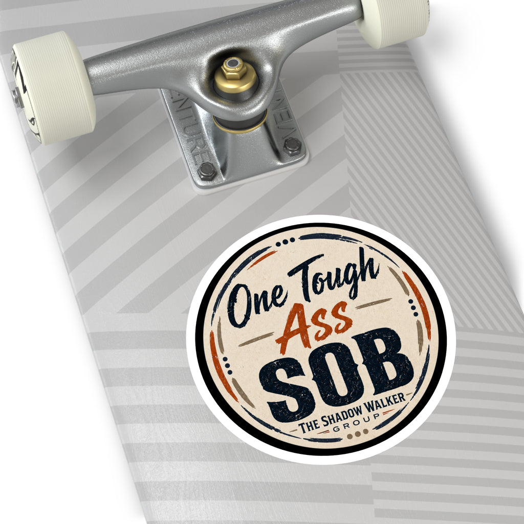 One Tough SOB Sticker | Tough, Retro Vinyl Kiss-Cut Sticker