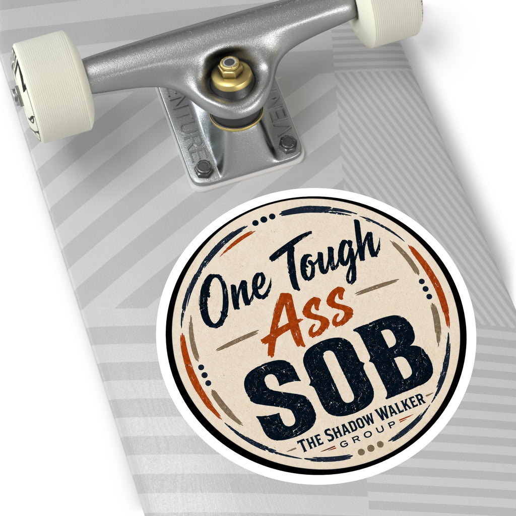 One Tough SOB Sticker | Tough, Retro Vinyl Kiss-Cut Sticker