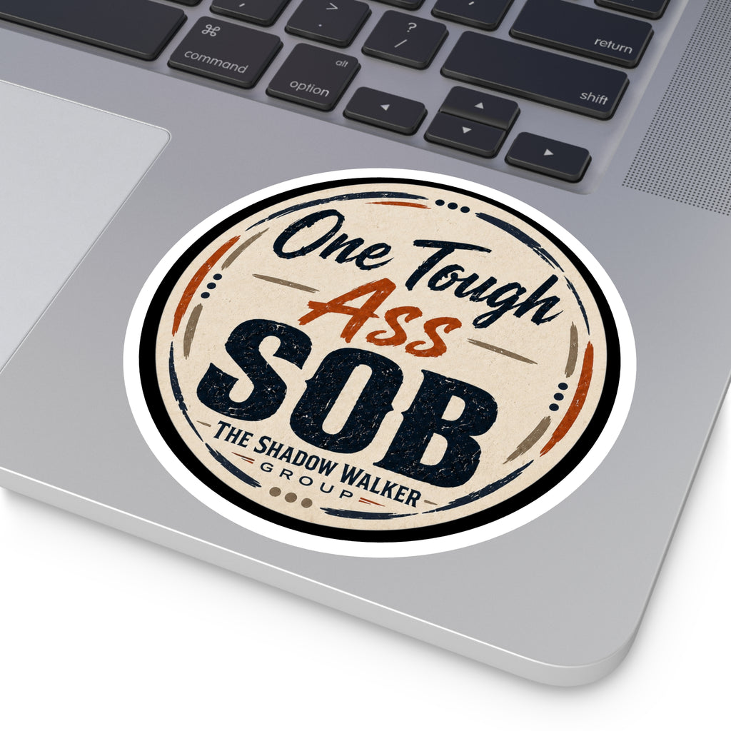 One Tough SOB Sticker | Tough, Retro Vinyl Kiss-Cut Sticker