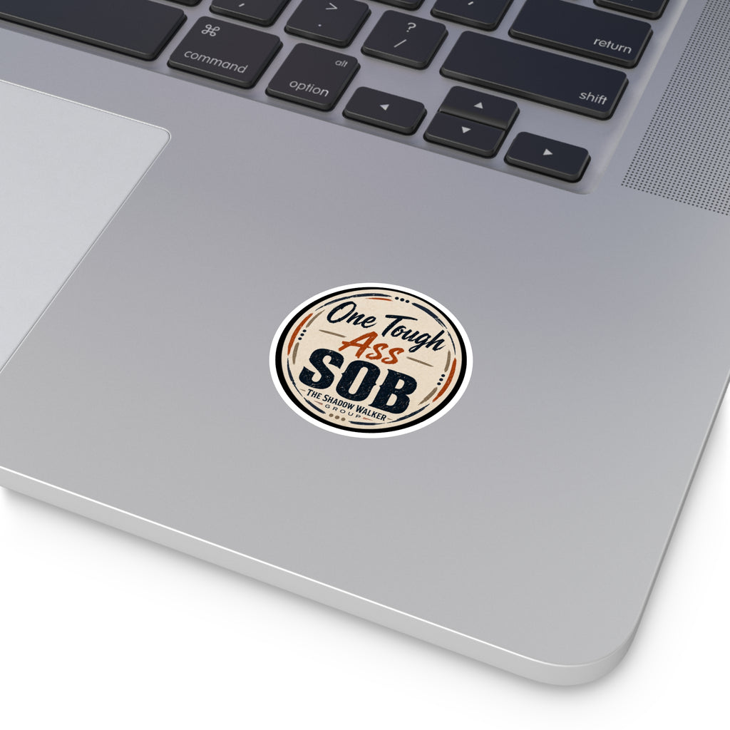 One Tough SOB Sticker | Tough, Retro Vinyl Kiss-Cut Sticker