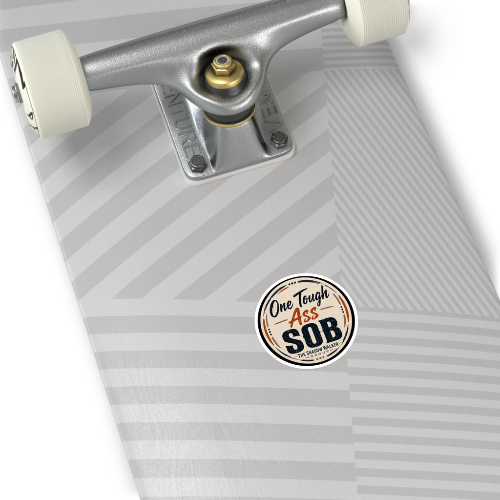 One Tough SOB Sticker | Tough, Retro Vinyl Kiss-Cut Sticker
