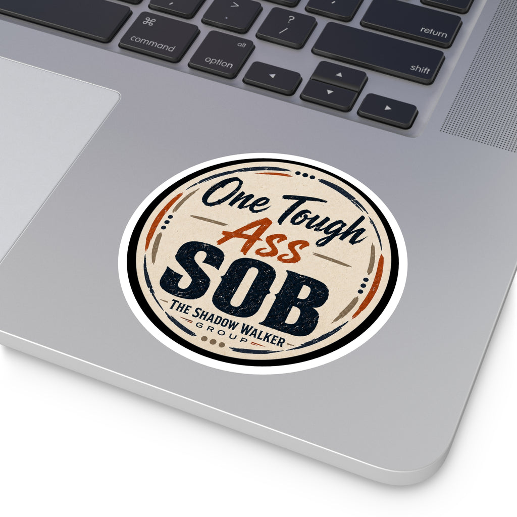 One Tough SOB Sticker | Tough, Retro Vinyl Kiss-Cut Sticker